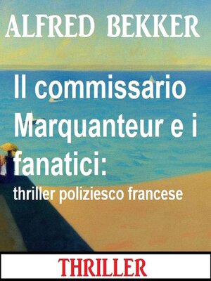 cover image of Il commissario Marquanteur e i fanatici